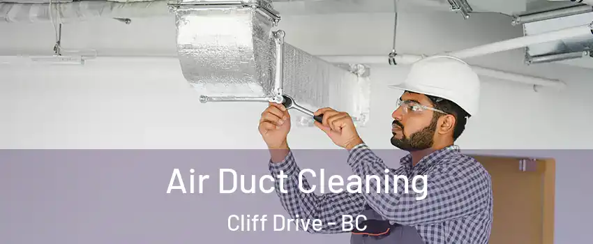Air Duct Cleaning Cliff Drive - BC
