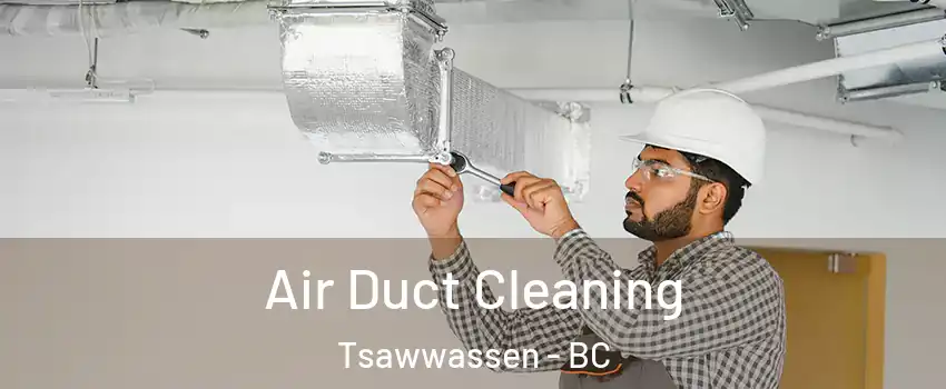 Air Duct Cleaning Tsawwassen - BC