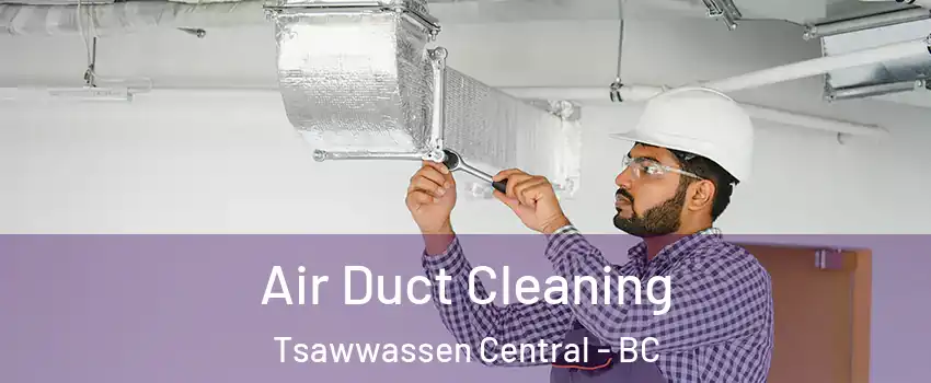  Air Duct Cleaning Tsawwassen Central - BC
