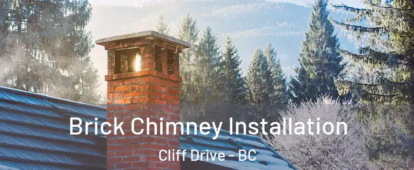 Brick Chimney Installation Cliff Drive - BC