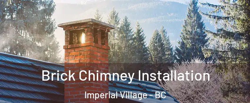 Brick Chimney Installation Imperial Village - BC