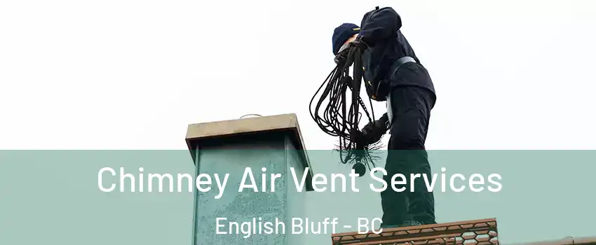 Chimney Air Vent Services English Bluff - BC