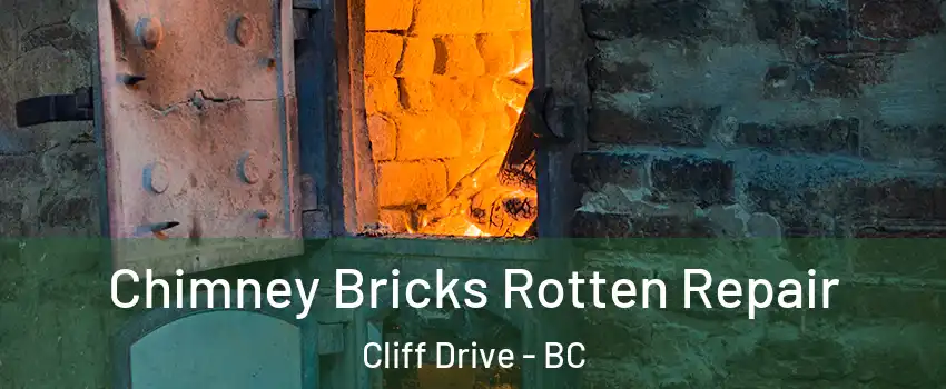 Chimney Bricks Rotten Repair Cliff Drive - BC