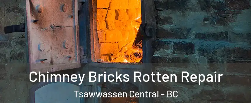  Chimney Bricks Rotten Repair Tsawwassen Central - BC