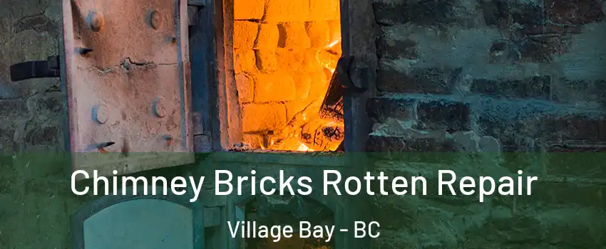  Chimney Bricks Rotten Repair Village Bay - BC