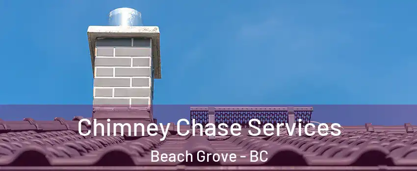 Chimney Chase Services Beach Grove - BC