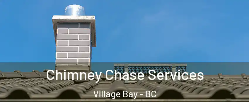 Chimney Chase Services Village Bay - BC