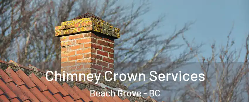 Chimney Crown Services Beach Grove - BC