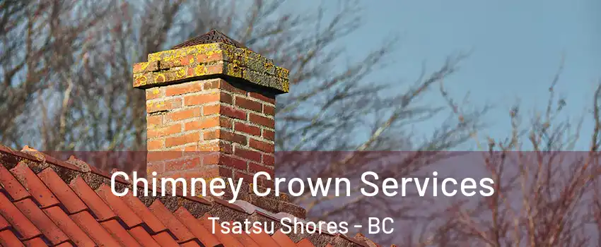 Chimney Crown Services Tsatsu Shores - BC
