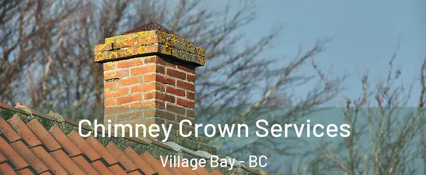 Chimney Crown Services Village Bay - BC