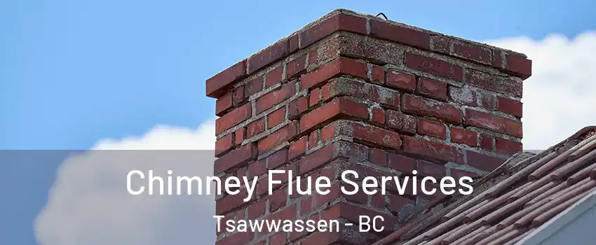 Chimney Flue Services Tsawwassen - BC