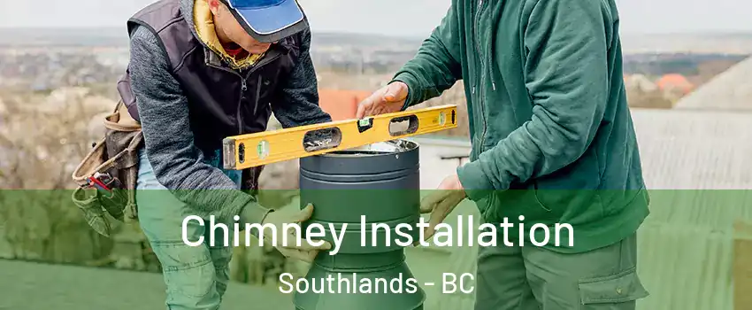 Chimney Installation Southlands - BC