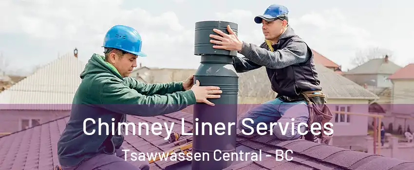 Chimney Liner Services Tsawwassen Central - BC