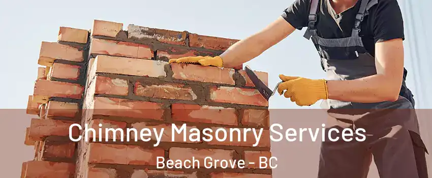Chimney Masonry Services Beach Grove - BC