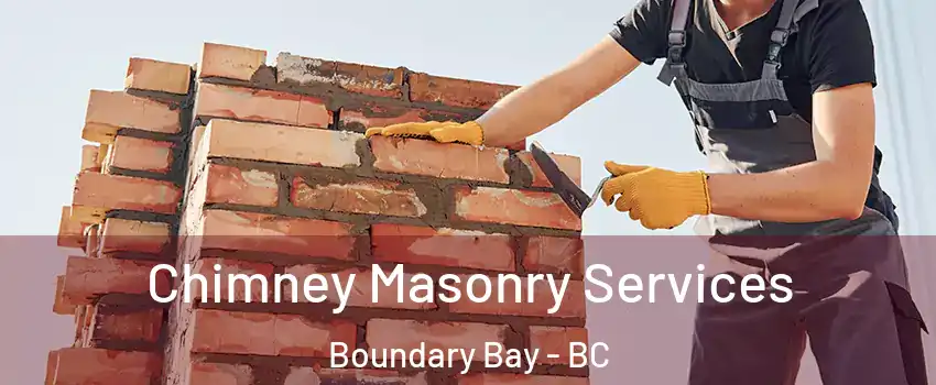 Chimney Masonry Services Boundary Bay - BC