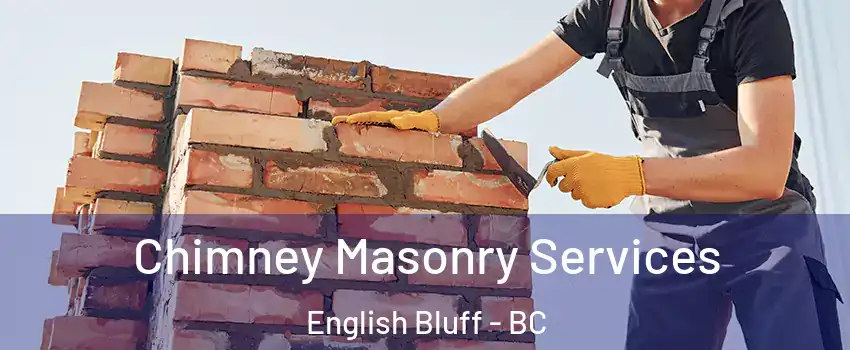 Chimney Masonry Services English Bluff - BC