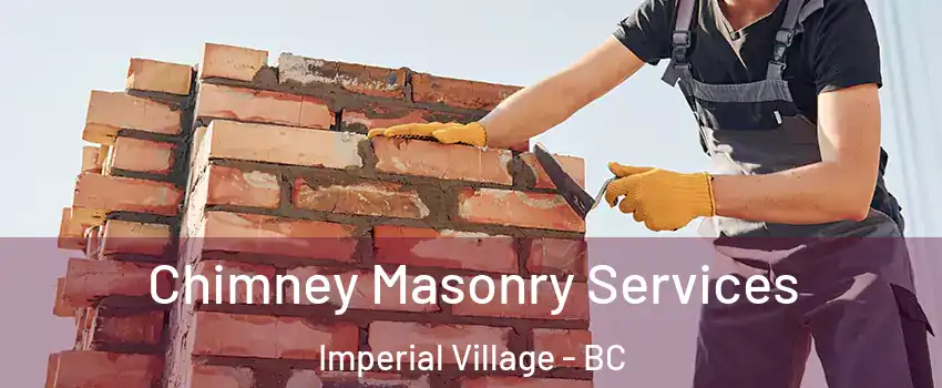 Chimney Masonry Services Imperial Village - BC