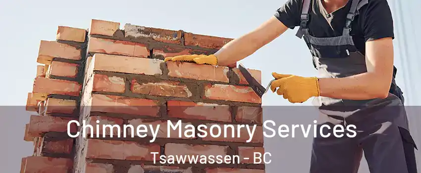 Chimney Masonry Services Tsawwassen - BC