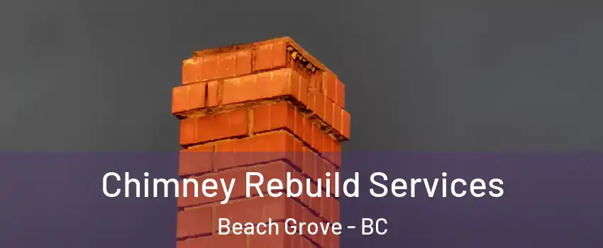 Chimney Rebuild Services Beach Grove - BC