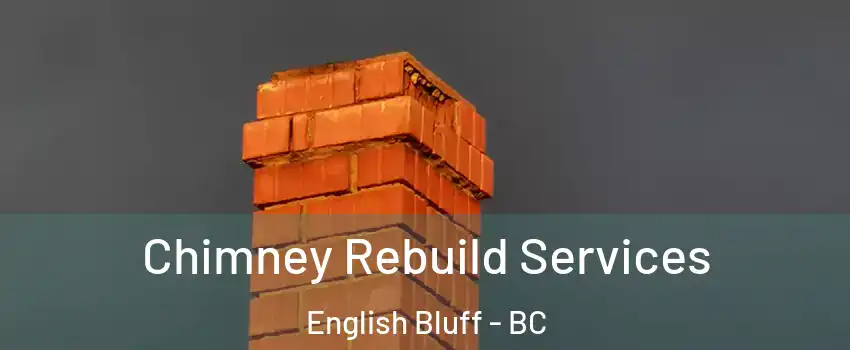 Chimney Rebuild Services English Bluff - BC