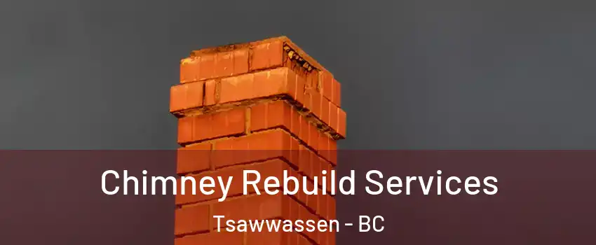Chimney Rebuild Services Tsawwassen - BC