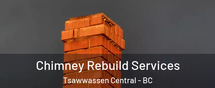 Chimney Rebuild Services Tsawwassen Central - BC