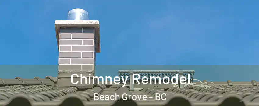 Chimney Remodel Beach Grove - BC