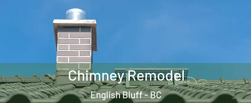 Chimney Remodel English Bluff - BC