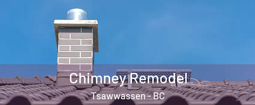 Chimney Remodel Tsawwassen - BC