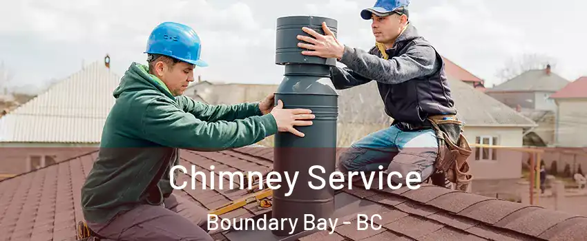 Chimney Service Boundary Bay - BC