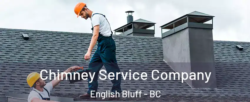Chimney Service Company English Bluff - BC