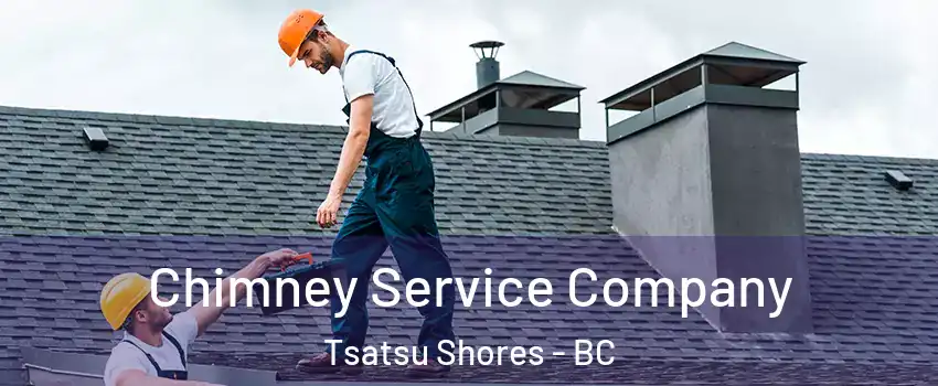 Chimney Service Company Tsatsu Shores - BC