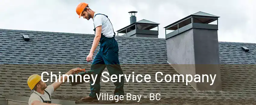 Chimney Service Company Village Bay - BC