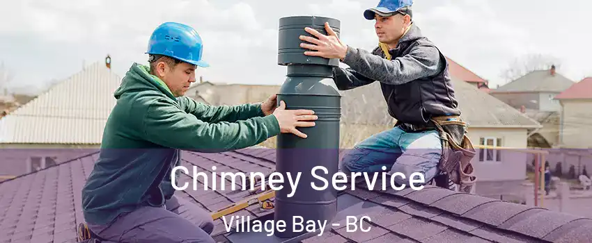 Chimney Service Village Bay - BC
