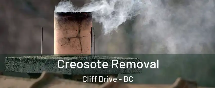 Creosote Removal Cliff Drive - BC
