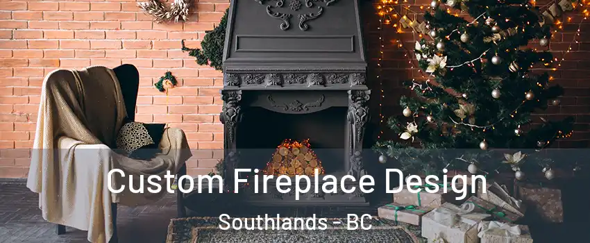 Custom Fireplace Design Southlands - BC