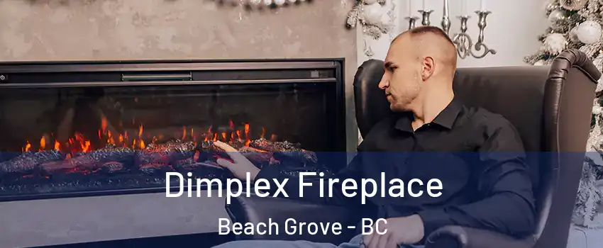 Dimplex Fireplace Beach Grove - BC