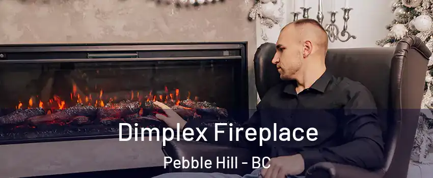Dimplex Fireplace Pebble Hill - BC