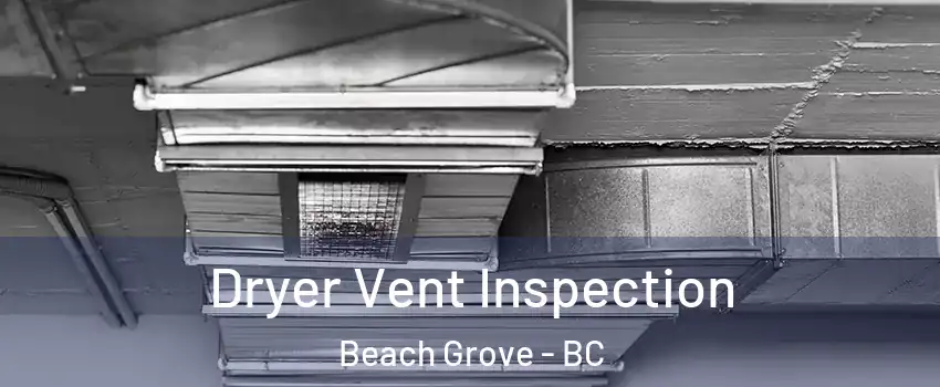 Dryer Vent Inspection Beach Grove - BC