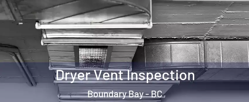 Dryer Vent Inspection Boundary Bay - BC