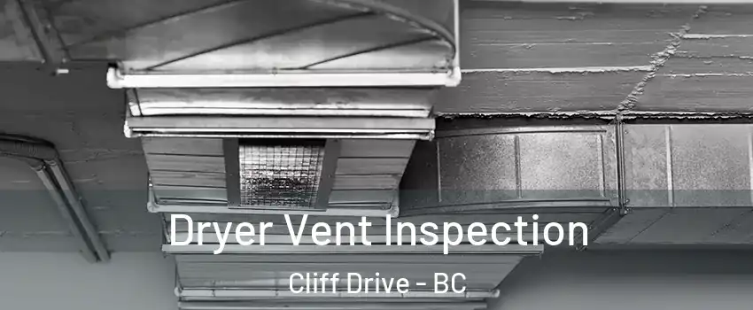 Dryer Vent Inspection Cliff Drive - BC