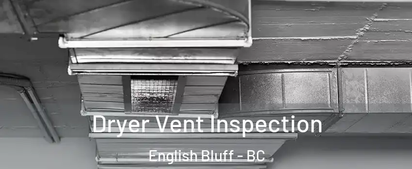 Dryer Vent Inspection English Bluff - BC
