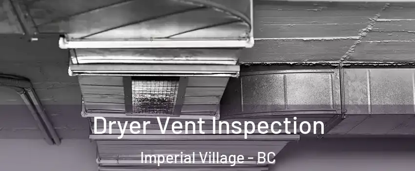 Dryer Vent Inspection Imperial Village - BC