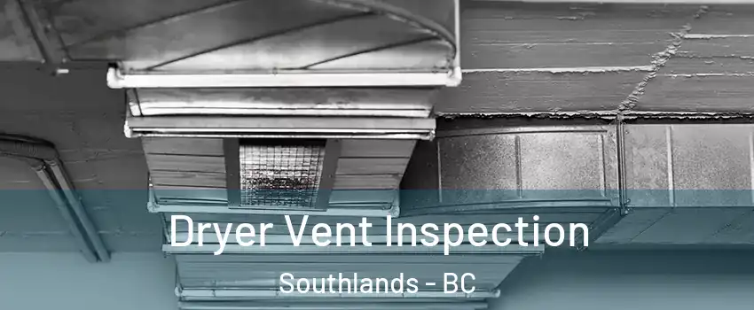 Dryer Vent Inspection Southlands - BC