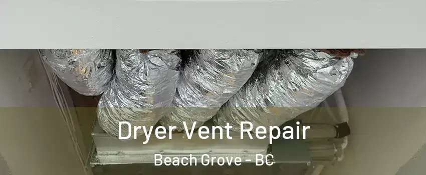 Dryer Vent Repair Beach Grove - BC