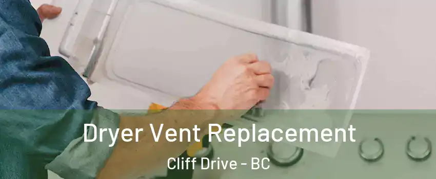 Dryer Vent Replacement Cliff Drive - BC