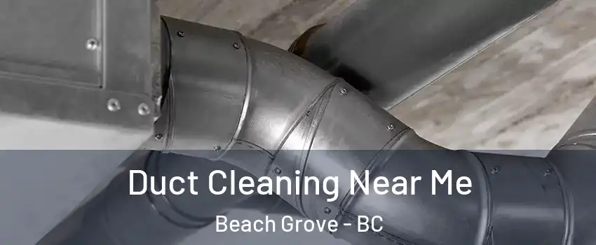 Duct Cleaning Near Me Beach Grove - BC