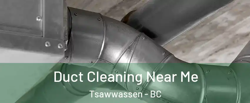 Duct Cleaning Near Me Tsawwassen - BC