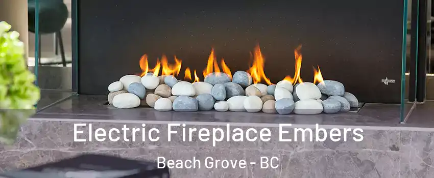 Electric Fireplace Embers Beach Grove - BC