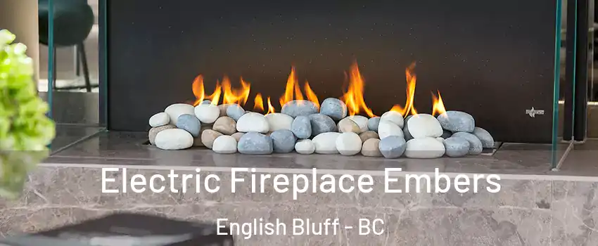 Electric Fireplace Embers English Bluff - BC